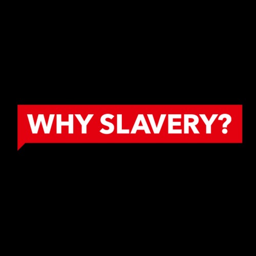 Why Slavery?